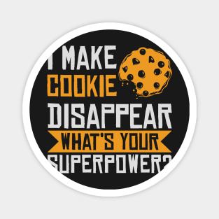 I Make Cookie Disappear Magnet